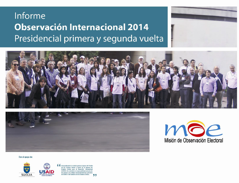 Informe MOE: Observación Internacional Elecciones Presidenciales 2014