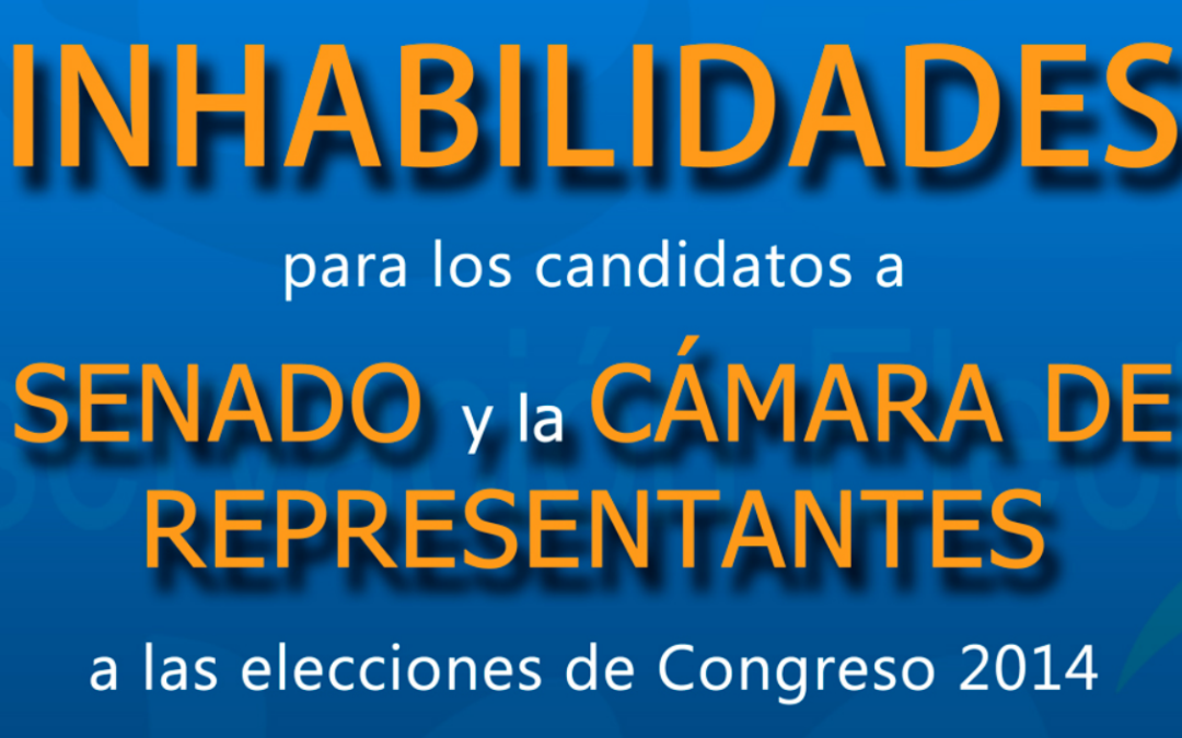 Documento MOE: Inhabilidades para candidatos al Congreso de la República 2014