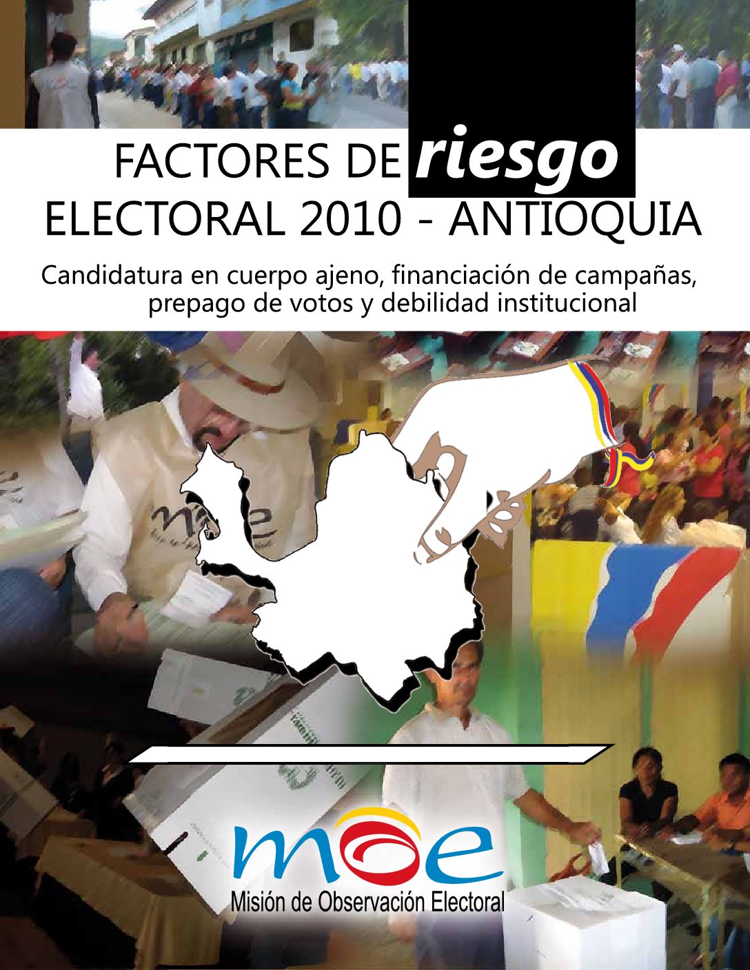 Libro MOE: Factores de Riesgo Electoral Antioquia 2010