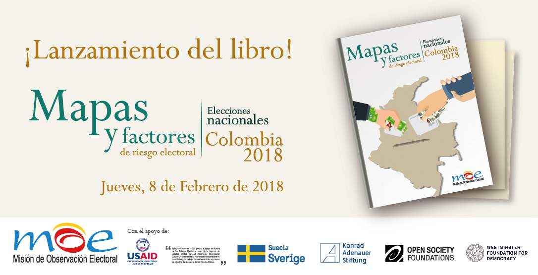 Mapas y factores de riesgo electoral. Elecciones Nacionales Colombia 2018