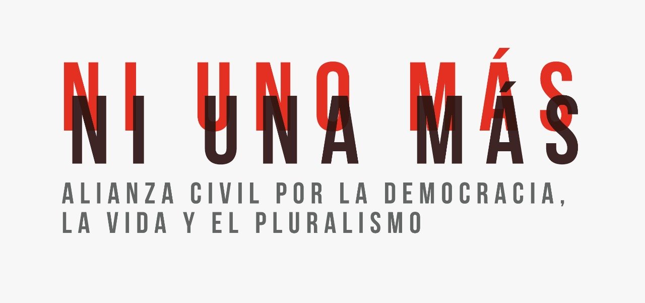 Ni uno más: Alianza civil por la democracia, la vida y el pluralismo
