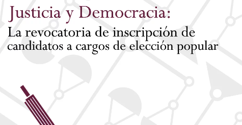 Documento MOE: Justicia y democracia: la revocatoria de candidatos a cargos de elección popular