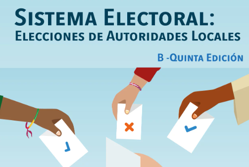 Cartilla MOE: Sistema Electoral: Elecciones de Autoridades Locales