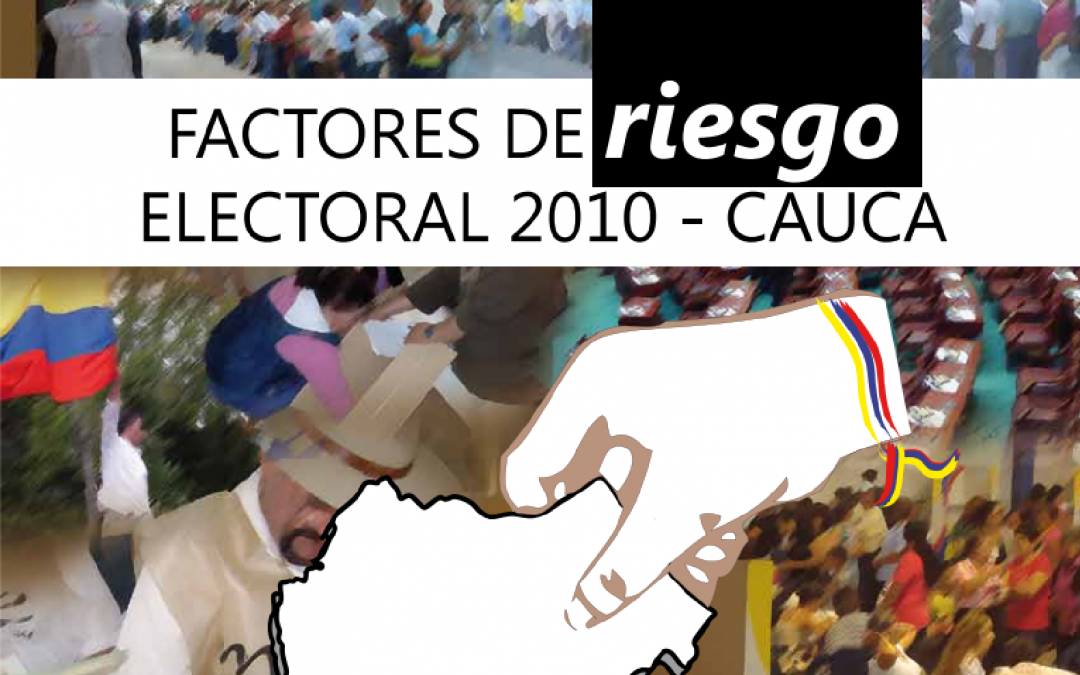 Informe MOE Factores de Riesgo Electoral Cauca 2010