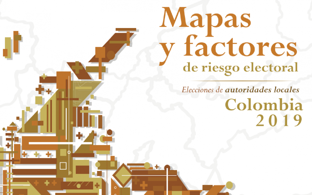 Mapas de riesgo elecciones de autoridades locales 2019