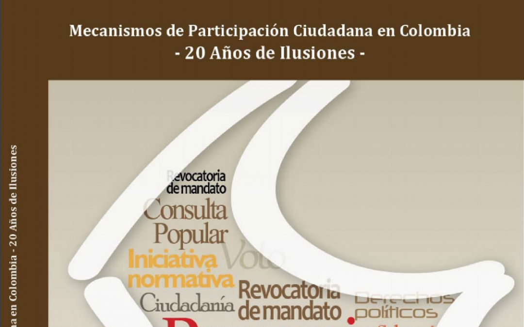 Mecanismos de Participación Ciudadana en Colombia «20 Años de Ilusiones»