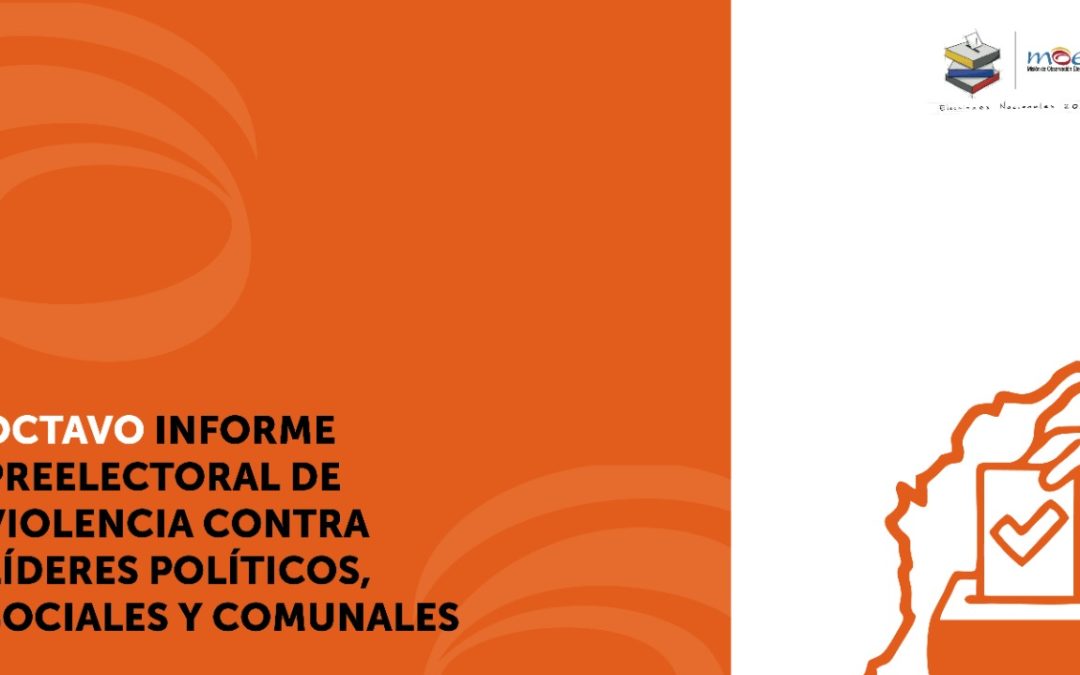 Octavo informe preelectoral de violencia contra líderes políticos, sociales y comunales: La violencia contra líderes políticos, sociales y comunales durante el calendario electoral 2022 (13 de marzo de 2021 a 13 de mayo de 2022)