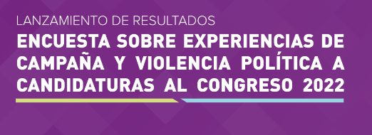 MOE y Universidad de Uppsala presentan los resultados de la encuesta ‘Experiencias de campaña y violencia política de las candidaturas al Congreso 2022’
