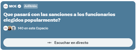#TwitterSpace: ¿Qué pasará con las sanciones a los funcionarios elegidos popularmente?