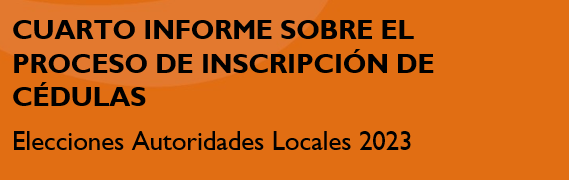 Cuarto informe sobre el proceso de inscripción de cédulas