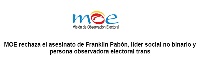 MOE rechaza el asesinato de Franklin Pabón, líder social no binario y persona observadora electoral trans