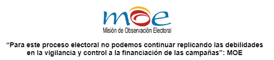 “Para este proceso electoral no podemos continuar replicando las debilidades en la vigilancia y control a la financiación de las campañas”: MOE