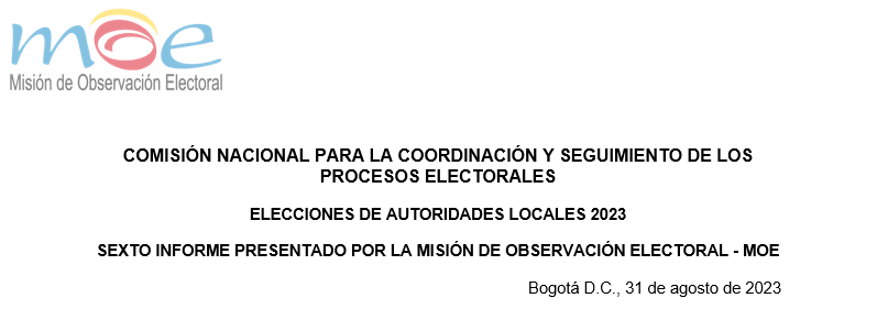 Sexto informe presentado por la MOE en la Comisión Nacional para la Coordinación y Seguimiento de los Procesos Electorales
