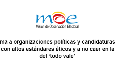 MOE llama a organizaciones políticas y candidaturas a tener campañas con altos estándares éticos y a no caer en la estrategia del ‘todo vale’