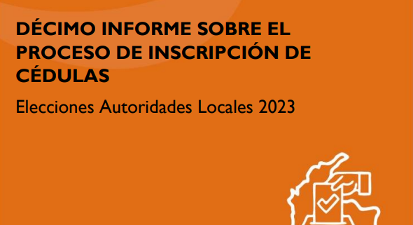 Décimo informe sobre el proceso de inscripción de cédulas – Elecciones de Autoridades Locales 2023