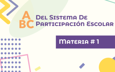 Materia #1 – ABC del Sistema de Participación Escolar