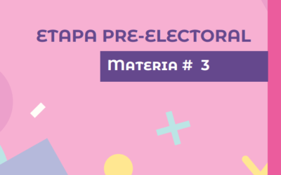 Materia #3 – Etapa Pre-electoral