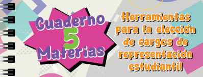 Cartilla – Cuaderno 5 materias ‘Herramientas para la elección de cargos de representación estudiantil’