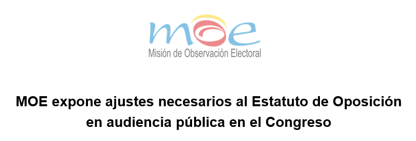 MOE expone ajustes necesarios al Estatuto de Oposición en audiencia pública en el Congreso
