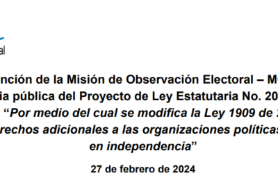 Intervención de la Misión de Observación Electoral – MOE en la audiencia pública del Proyecto de Ley Estatutaria No. 202 de 2023 Senado “Por medio del cual se modifica la Ley 1909 de 2018 y se otorgan derechos adicionales a las organizaciones políticas declaradas en independencia”