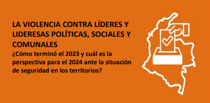 Informe MOE: La violencia contra líderes y lideresas políticas, sociales y comunales – ¿Cómo terminó el 2023 y cuál es la perspectiva para el 2024 ante la situación de seguridad en los territorios?