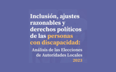 Inclusión, ajustes razonables y derechos políticos de las personas con discapacidad: Análisis de las Elecciones de Autoridades locales 2023