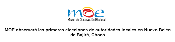 MOE observará las primeras elecciones de autoridades locales en Nuevo Belén de Bajirá, Chocó