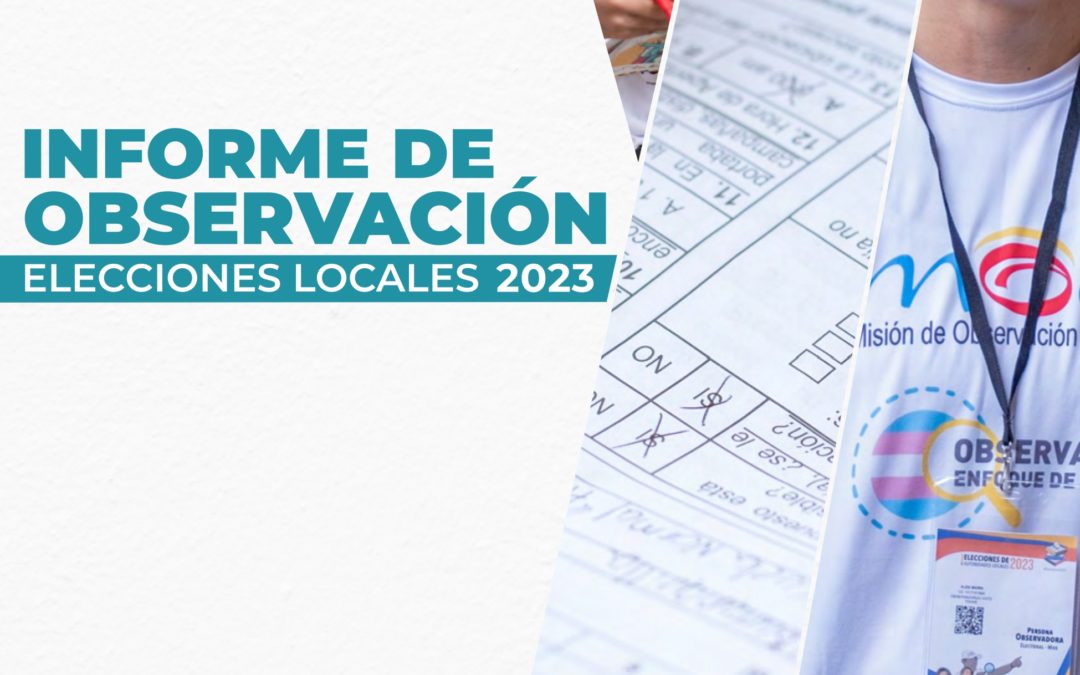 Informe final de observación a las Elecciones Locales de 2023
