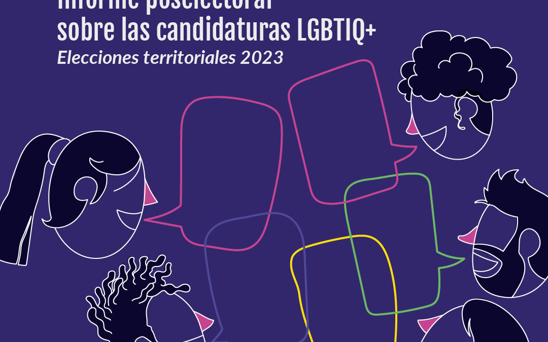 Participar para transformar: Informe poselectoral sobre las candidaturas LGBTIQ+ en las elecciones territoriales de 2023