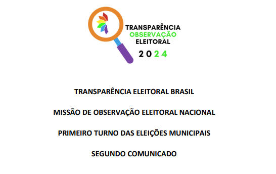 SEGUNDO COMUNICADO DE IMPRENSA – PRIMEIRO TURNO – 2024 (Transparência Eleitoral Brasil)