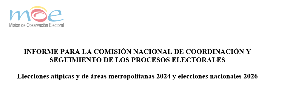 Informe para la Comisión Nacional de Coordinación y Seguimiento de los Procesos Electorales – Elecciones atípicas y de áreas metropolitanas 2024 y elecciones nacionales 2026