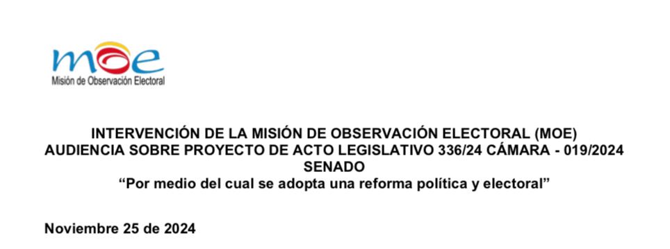 Intervención de la MOE en la Audiencia Sobre el Proyecto de Acto Legislativo 336/24 CÁMARA – 019/2024 SENADO“Por medio del cual se adopta una reforma política y electoral”