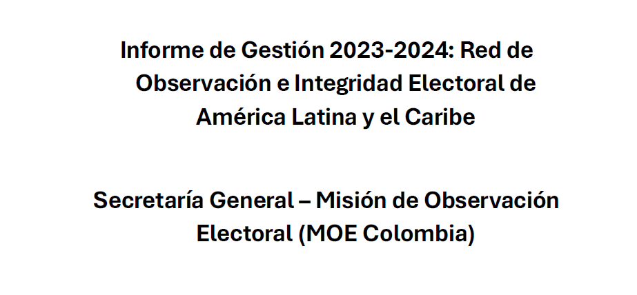 Informe de Gestión 2023-2024: Red de Observación e Integridad Electoral de América Latina y el Caribe