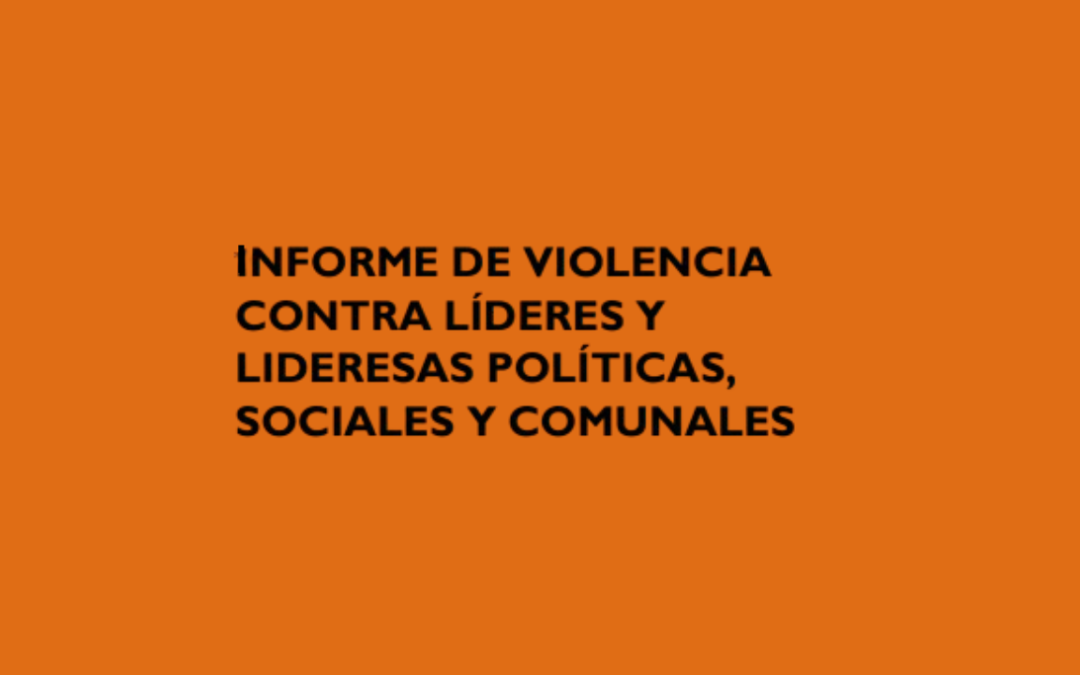 Informe de violencia contra líderes y lideresas políticas, sociales y comunales: Análisis de tendencias, actores y dinámicas durante 2024