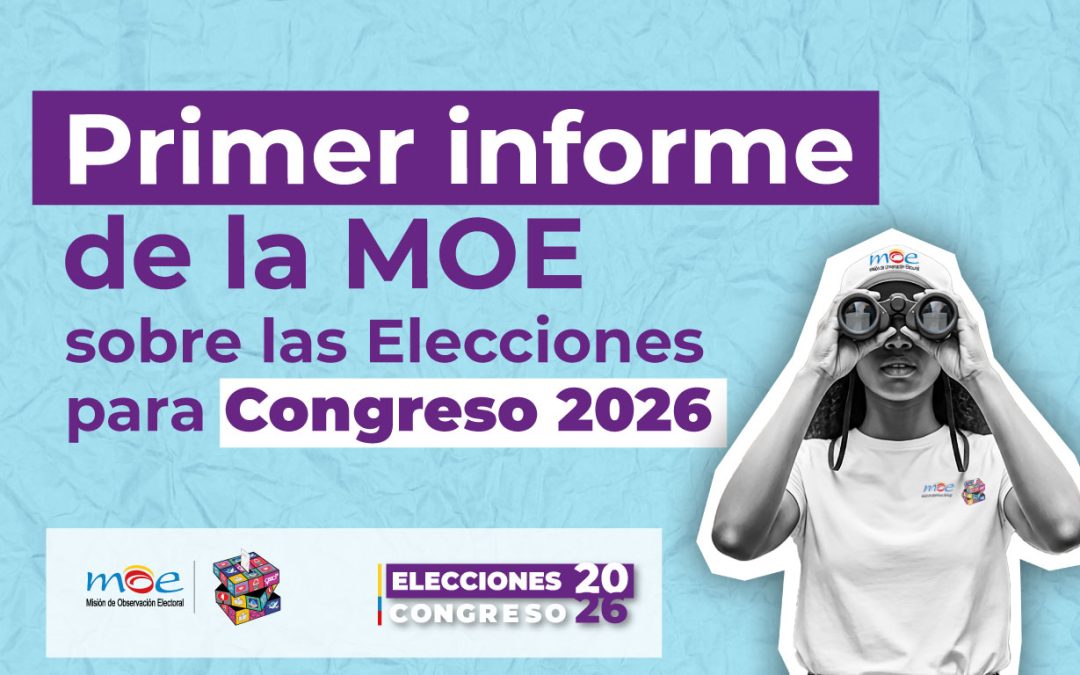 Primer informe Misión De Observación Electoral MOE – Elecciones de Congreso y Consultas Interpartidistas 8 de marzo de 2026