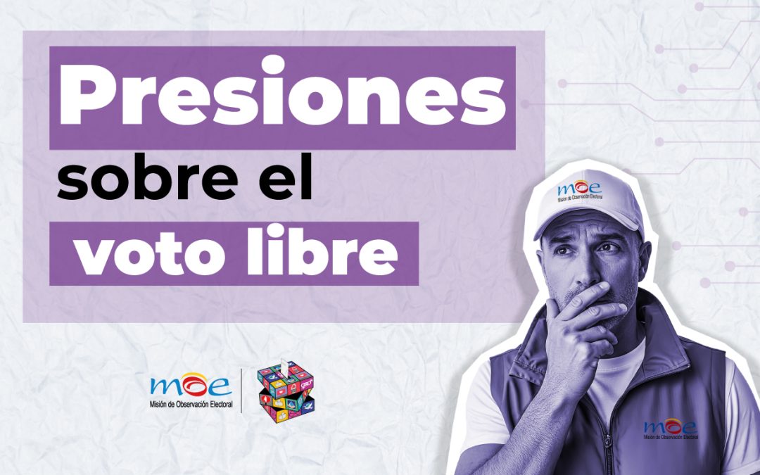 MOE advierte sobre presiones indebidas al elector, aumento de municipios con riesgo electoral y la importancia de concretar medidas que garanticen transparencia